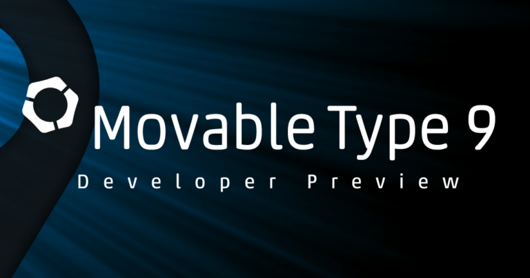 CMSプラットフォーム「Movable Type」の次期バージョン「Movable Type 9」デベロッパープレビューを公開